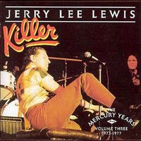 Jerry Lee Lewis - Killer - The Mercury Years, Vol. 3 (1973-1977)